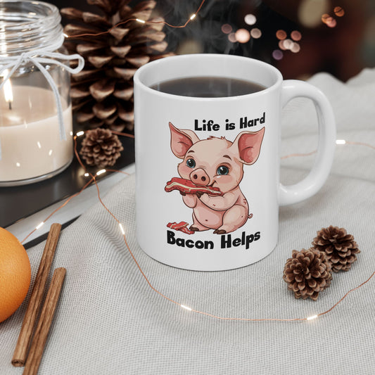 Life is Hard, Bacon Helps Ceramic Mug, (11oz, 15oz)