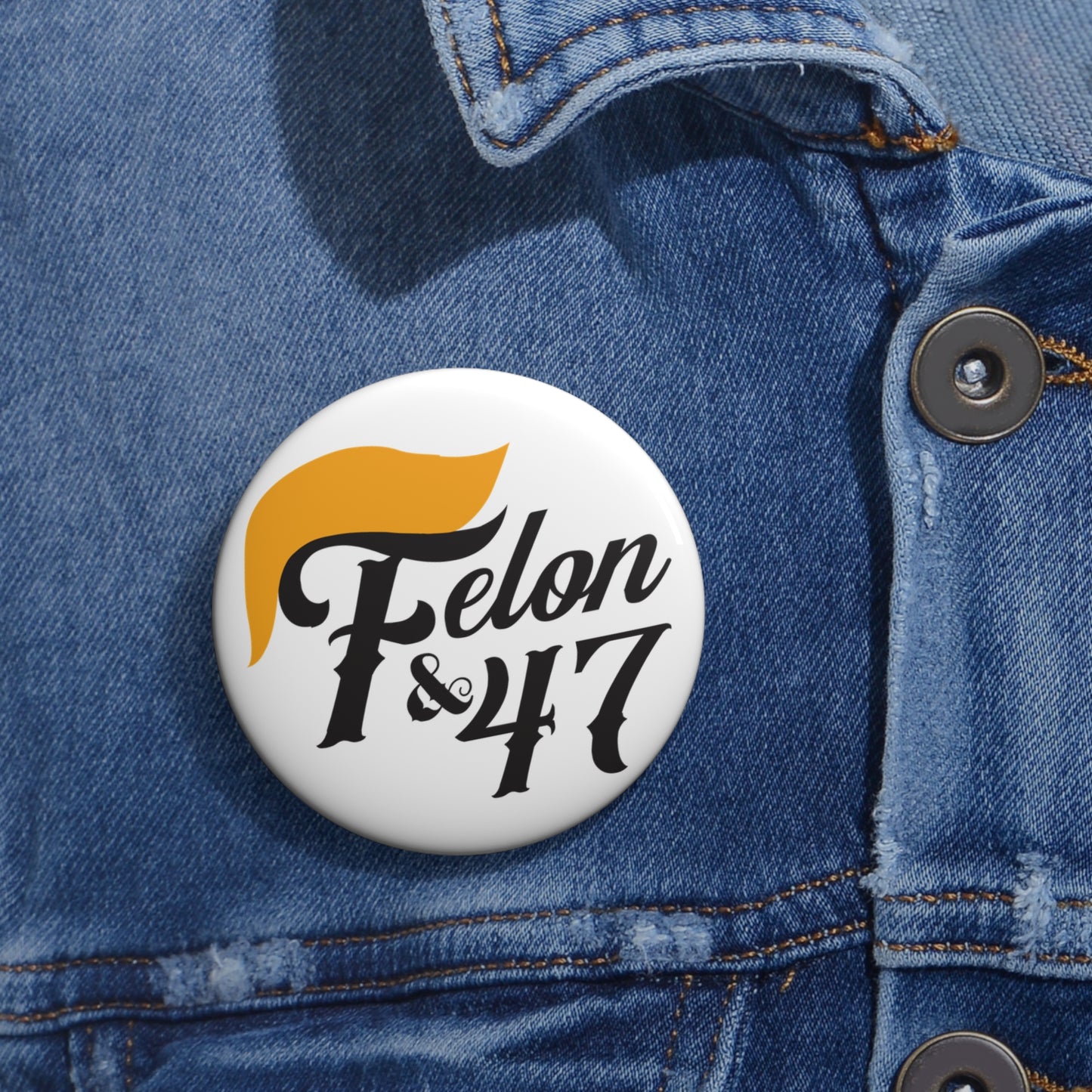 Felon and 47 Pin Buttons