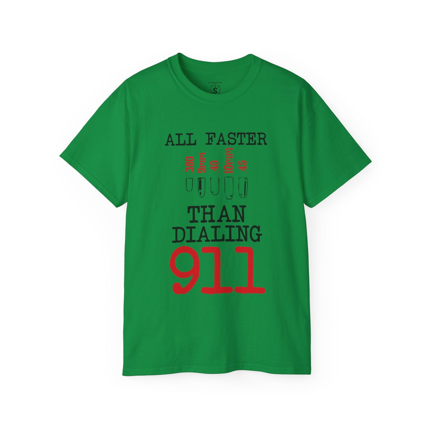 T-Shirt - All Faster Than Dialing 911 Unisex Cotton Shirt