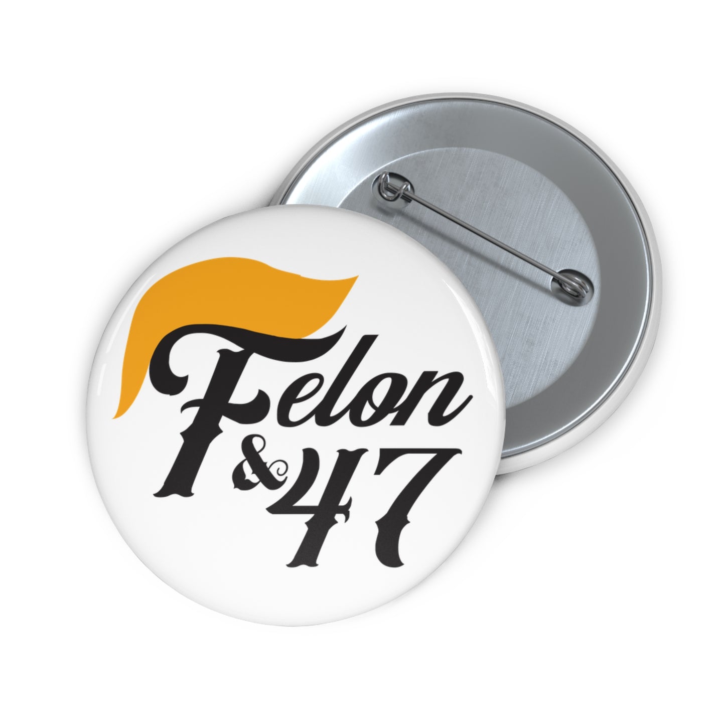 Felon and 47 Pin Buttons