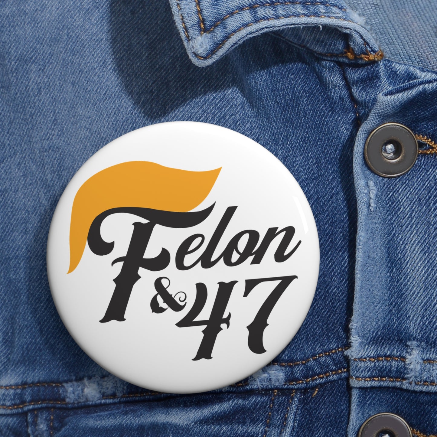 Felon and 47 Pin Buttons