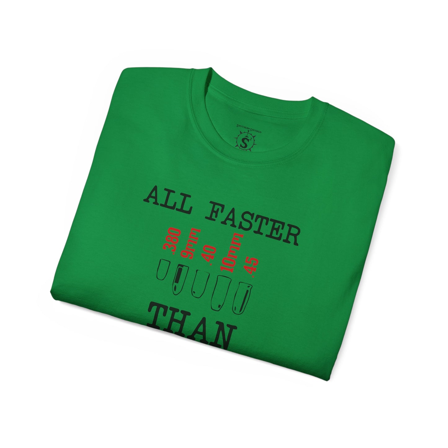 T-Shirt - All Faster Than Dialing 911 Unisex Cotton Shirt