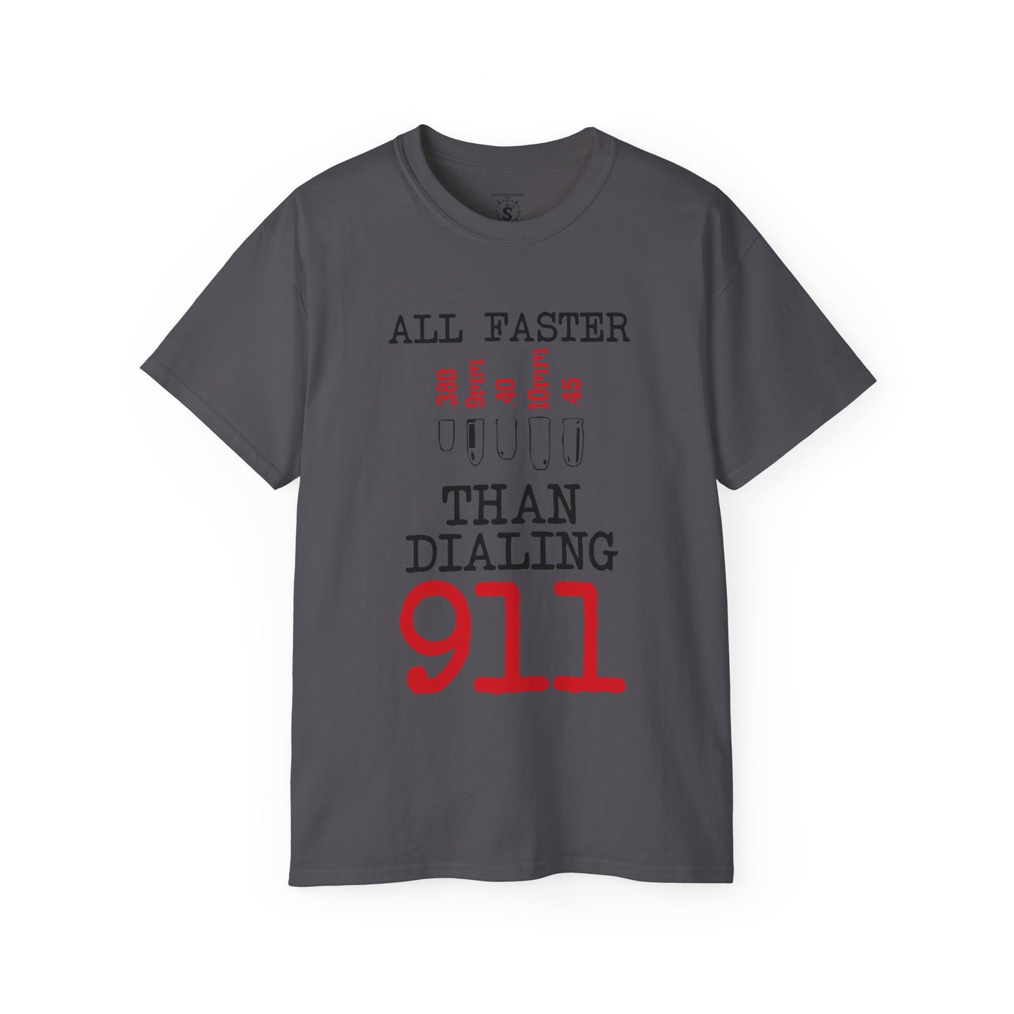 T-Shirt - All Faster Than Dialing 911 Unisex Cotton Shirt