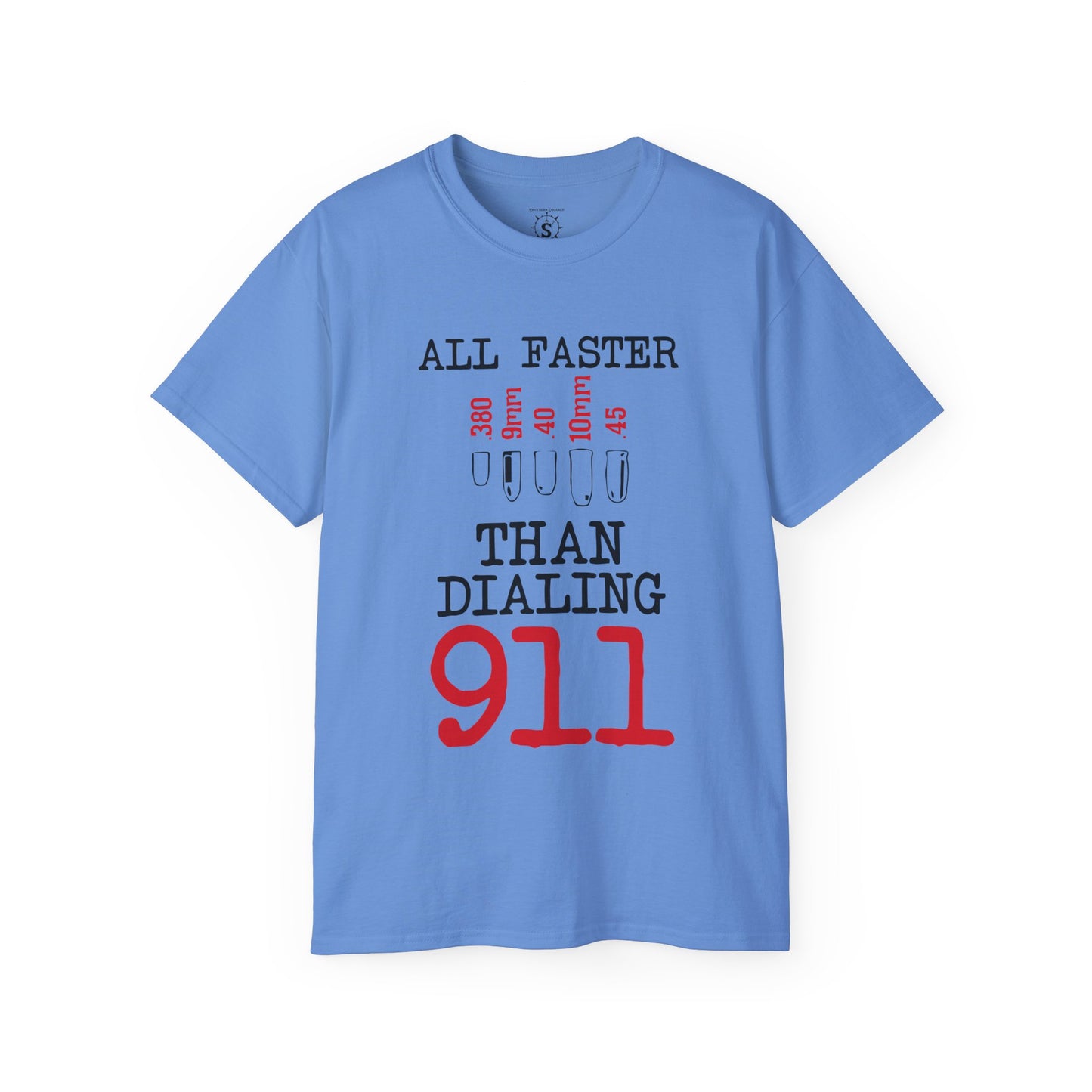 T-Shirt - All Faster Than Dialing 911 Unisex Cotton Shirt