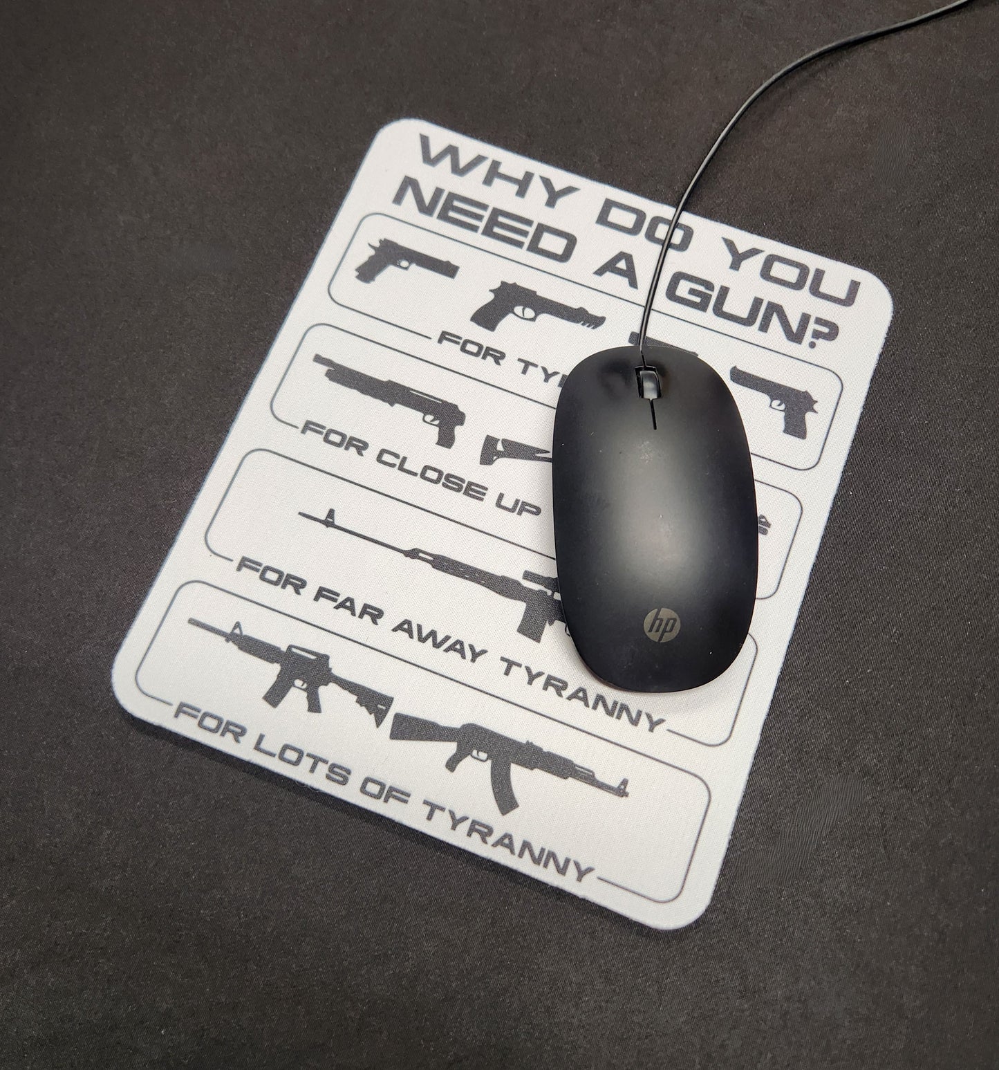 Mouse Pad, Patriotic (Why do you Need a Gun, Tyranny)