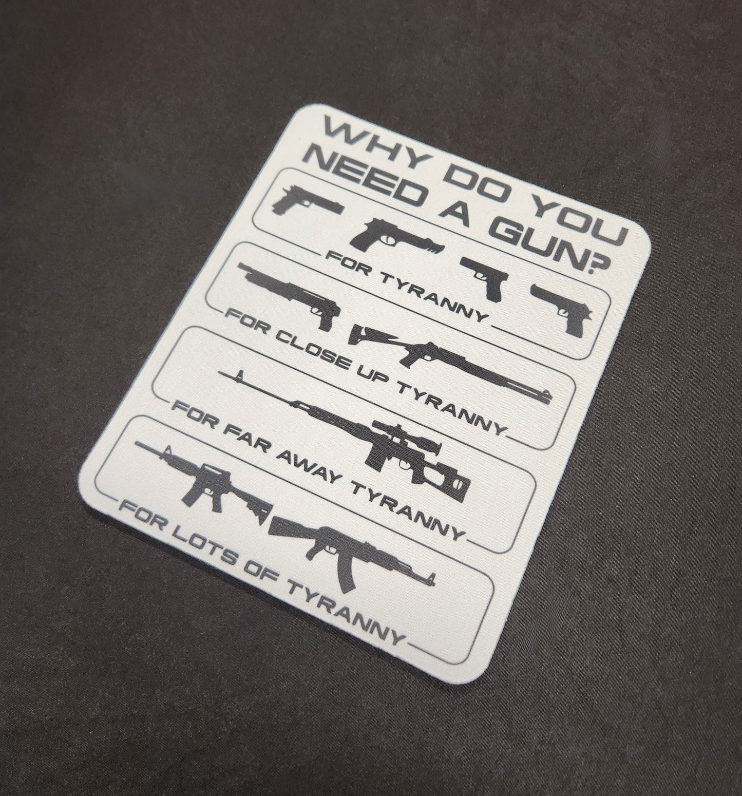 Mouse Pad, Patriotic (Why do you Need a Gun, Tyranny)