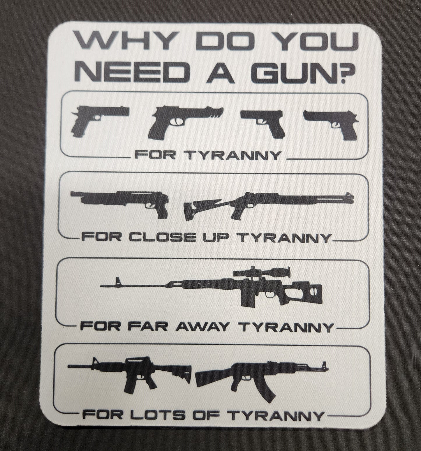 Mouse Pad, Patriotic (Why do you Need a Gun, Tyranny)