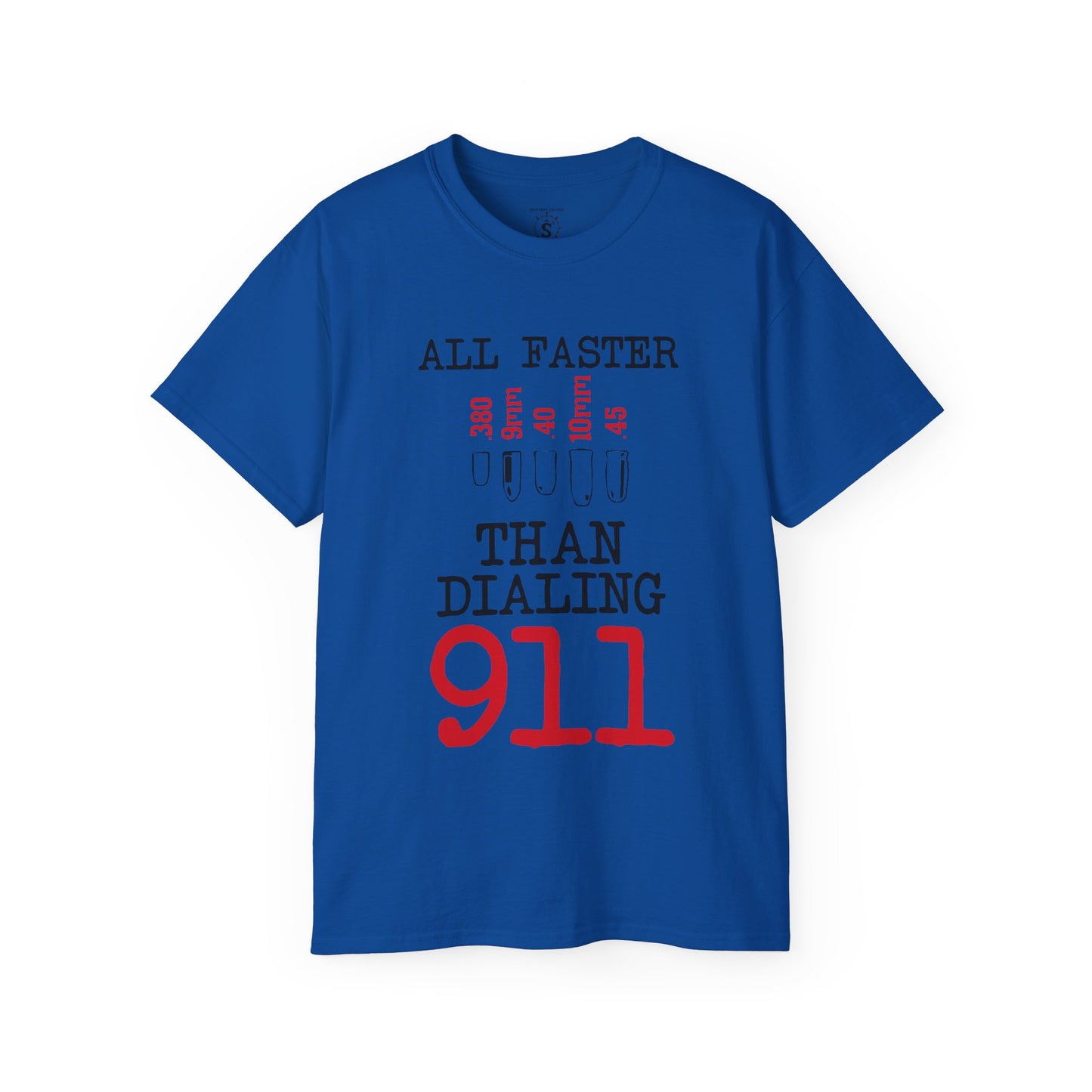 T-Shirt - All Faster Than Dialing 911 Unisex Cotton Shirt