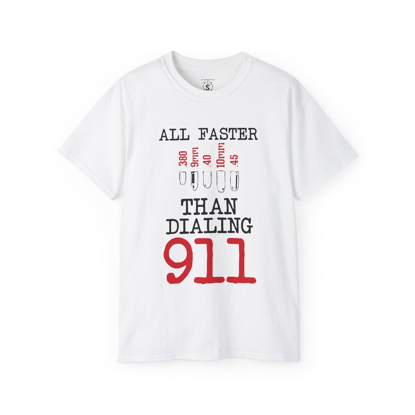 T-Shirt - All Faster Than Dialing 911 Unisex Cotton Shirt