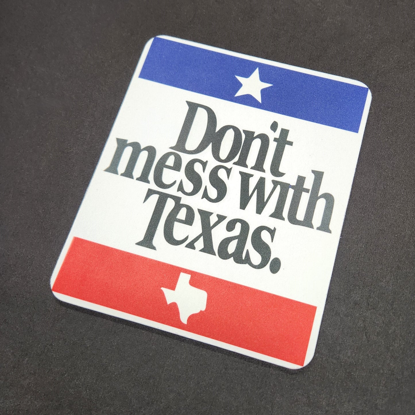 Mouse Pad, Patriotic (Don't Mess With Texas)