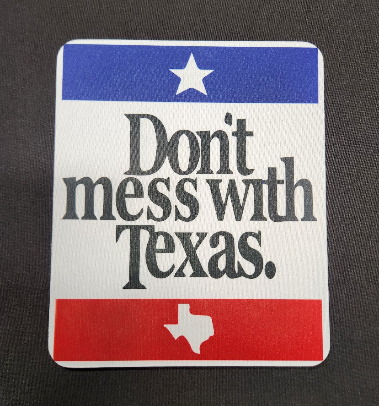 Mouse Pad, Patriotic (Don't Mess With Texas)