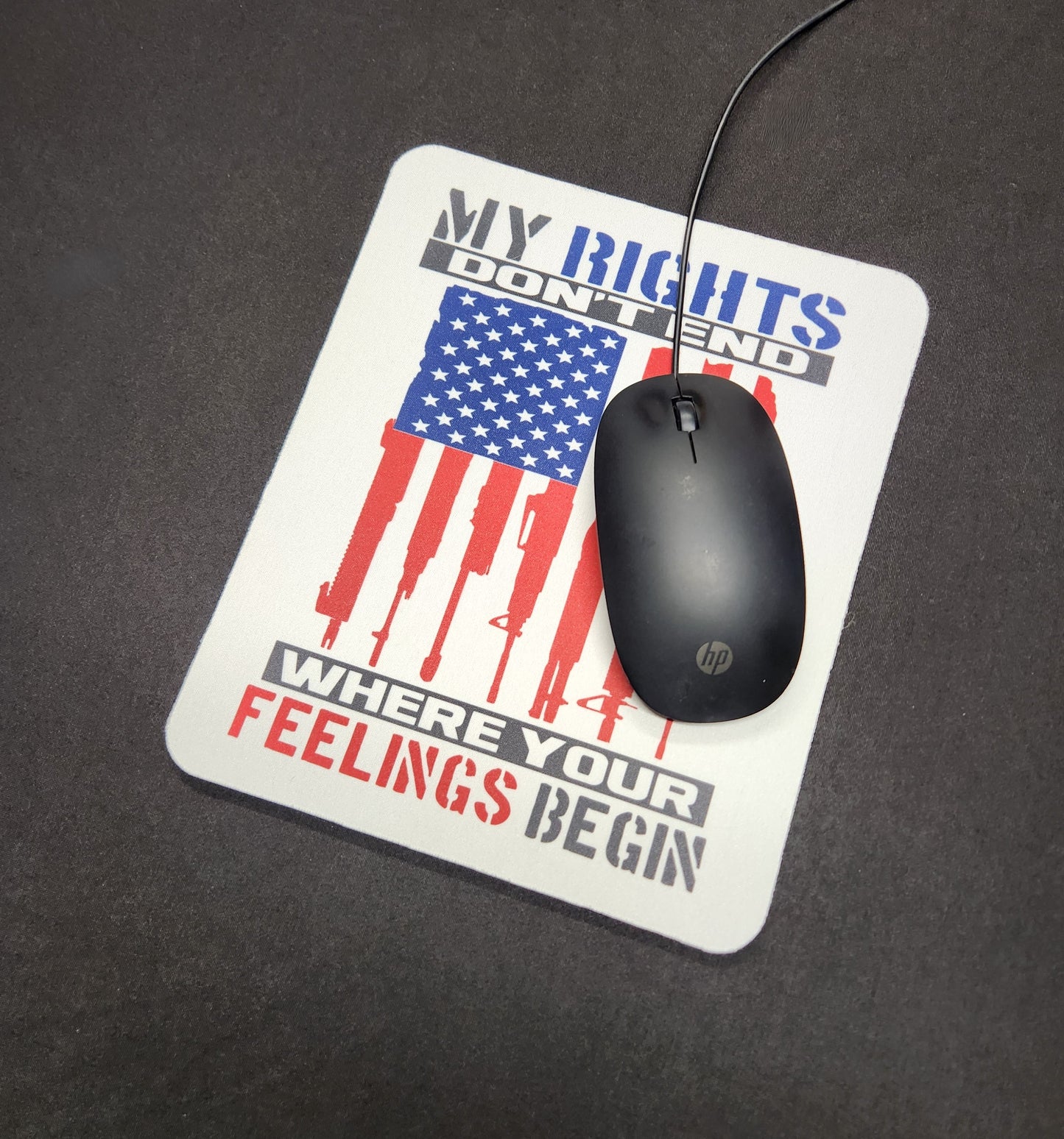 Mouse Pad, Patriotic (My Rights Don't End Where Your Feelings Begin)